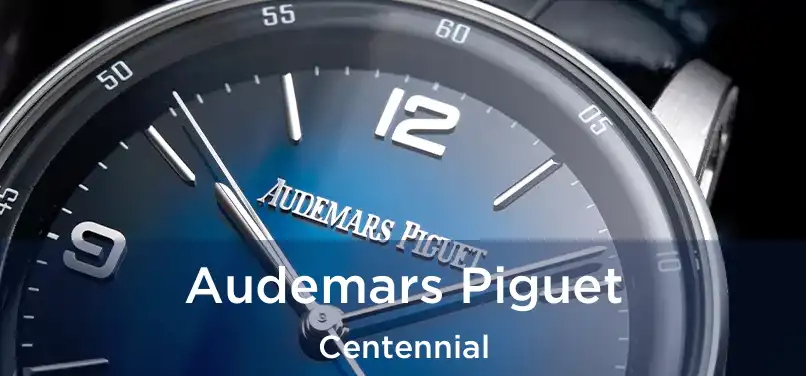 Audemars Piguet Centennial