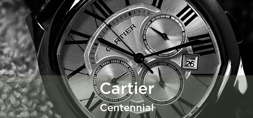 Cartier Centennial