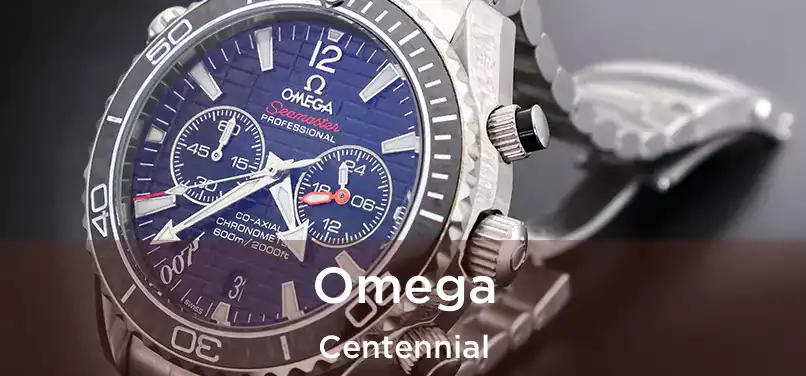 Omega Centennial