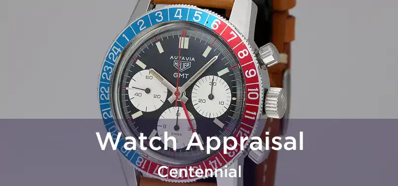 Watch Appraisal Centennial